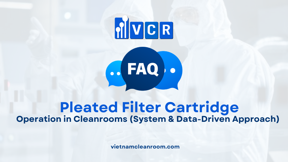 FAQ: Pleated Filter Cartridge – Operation in Cleanrooms (System & Data-Driven Approach)