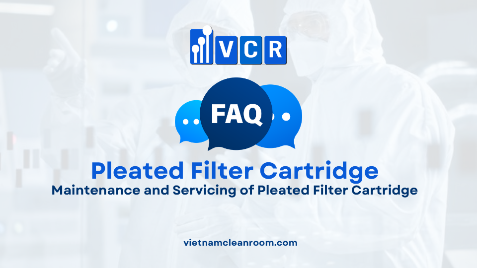 FAQ: Maintenance and Servicing of Pleated Filter Cartridge