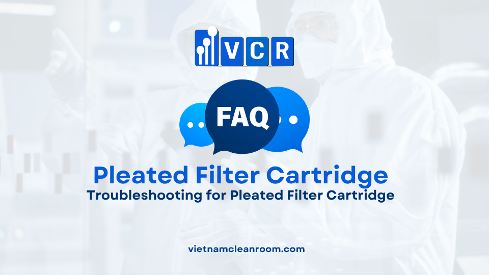 FAQ: Troubleshooting for Pleated Filter Cartridge